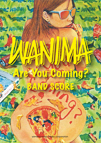 ヤマハ バンドスコア Wanima Are You Coming 楽譜 バンド ヤマハの楽譜出版